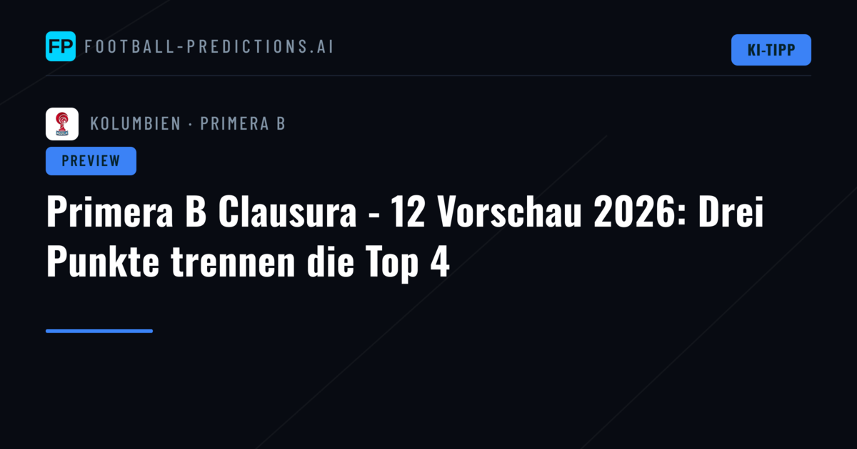 Primera B Clausura - 12 Vorschau 2026: Drei Punkte trennen die Top 4