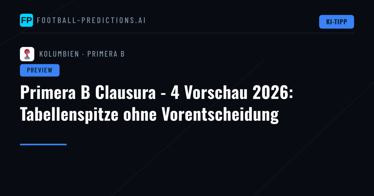 Primera B Clausura - 4 Vorschau 2026: Tabellenspitze ohne Vorentscheidung