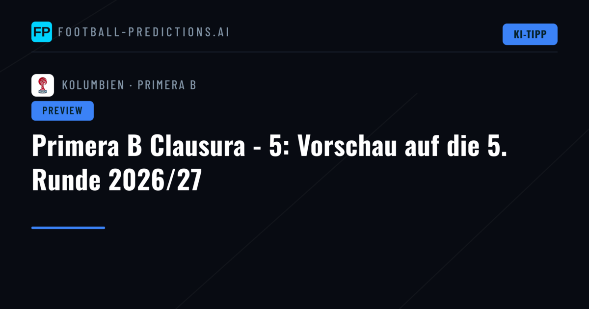 Primera B Clausura - 5: Vorschau auf die 5. Runde 2026/27