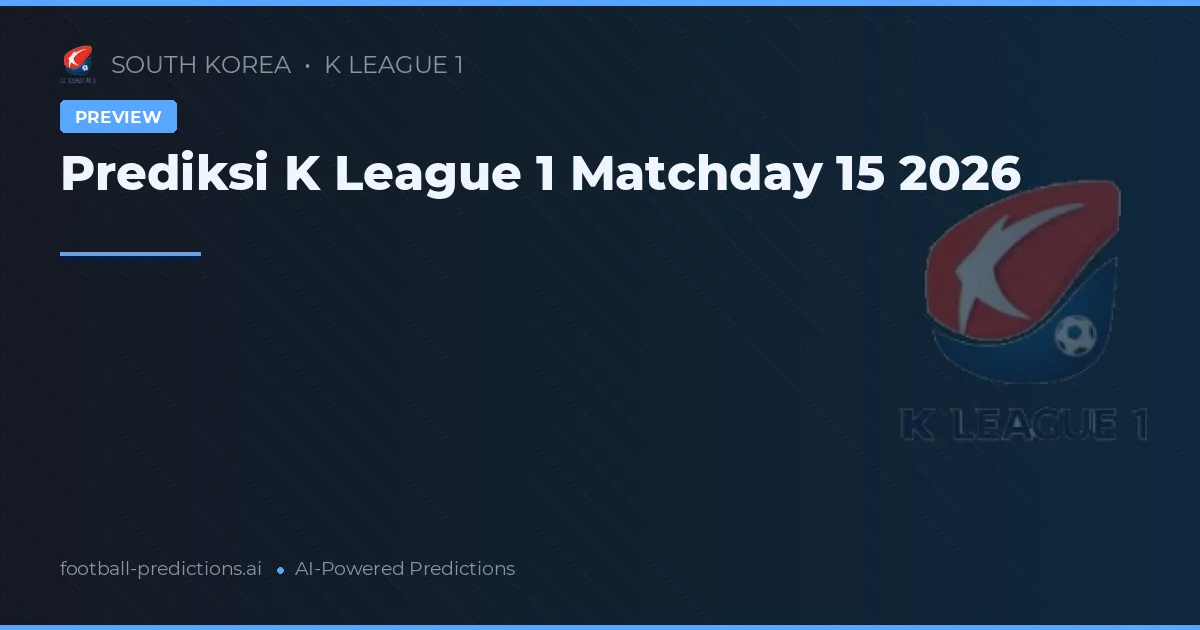 Prediksi K League 1 Matchday 15 2026