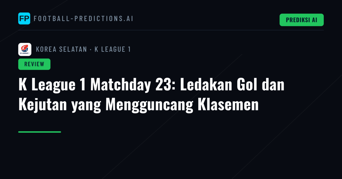 K League 1 Matchday 23: Ledakan Gol dan Kejutan yang Mengguncang Klasemen
