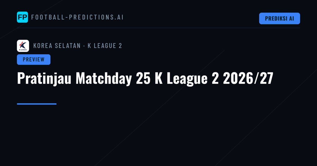 Pratinjau Matchday 25 K League 2 2026/27