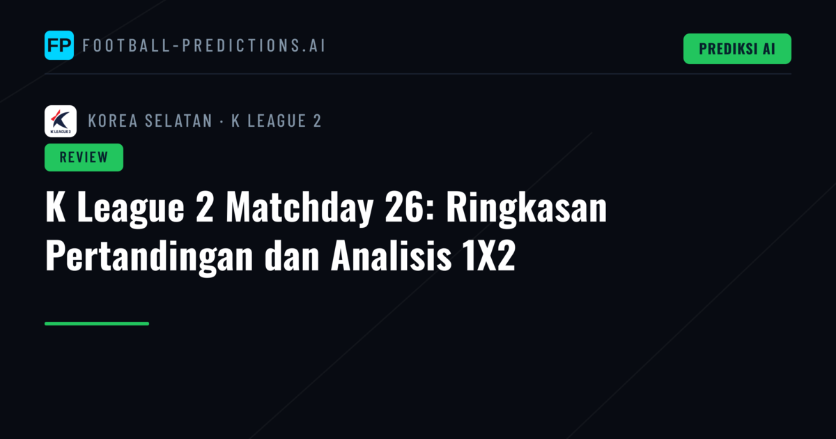 K League 2 Matchday 26: Ringkasan Pertandingan dan Analisis 1X2
