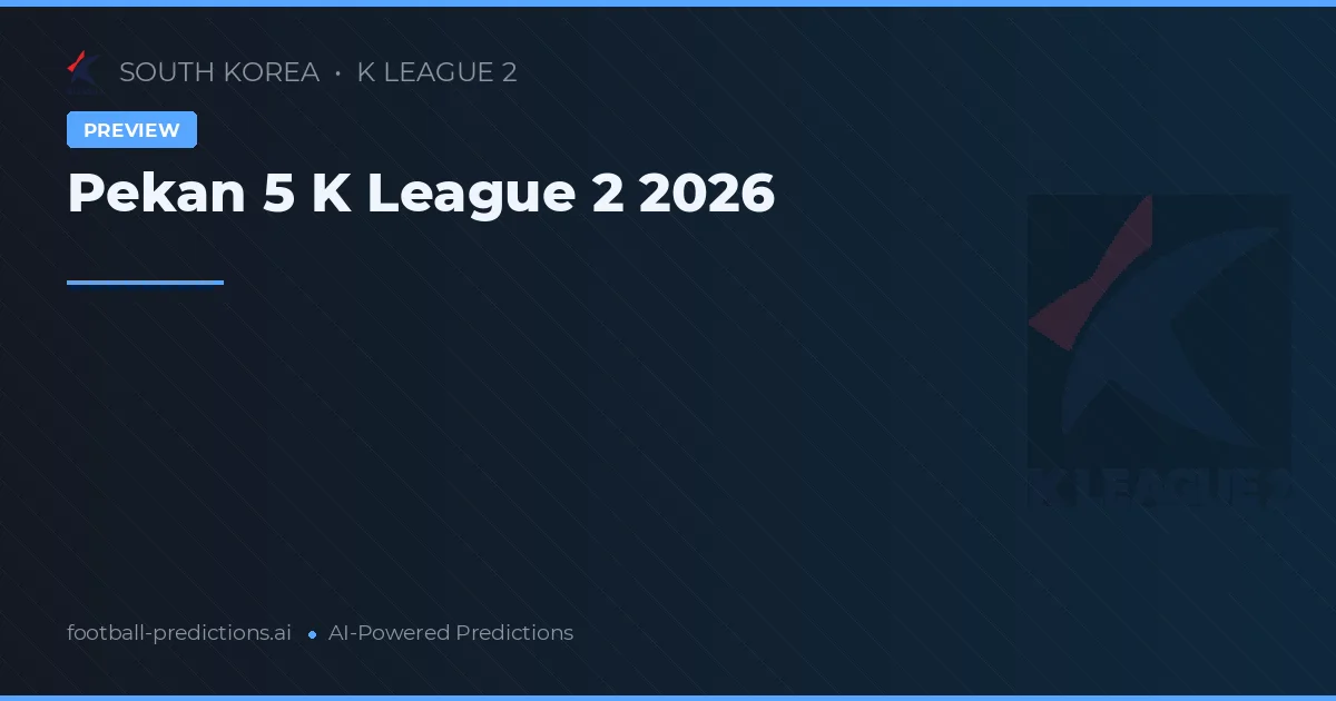 Pekan 5 K League 2 2026