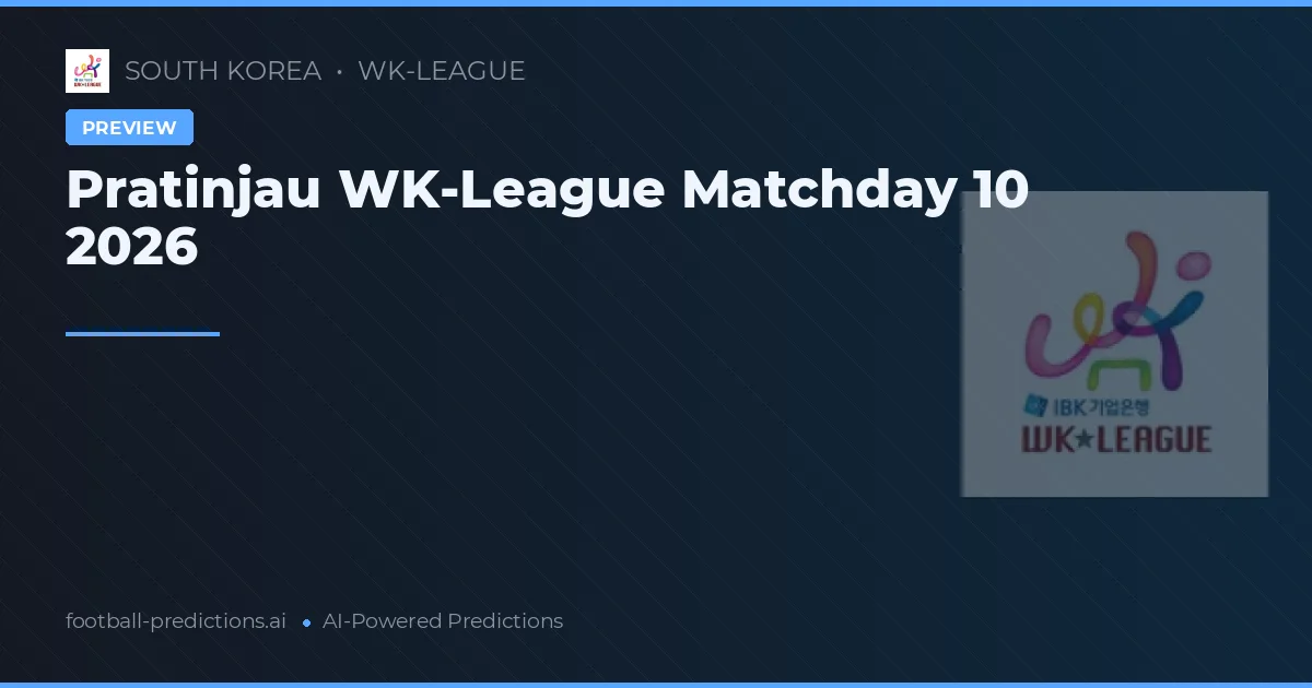 Pratinjau WK-League Matchday 10 2026