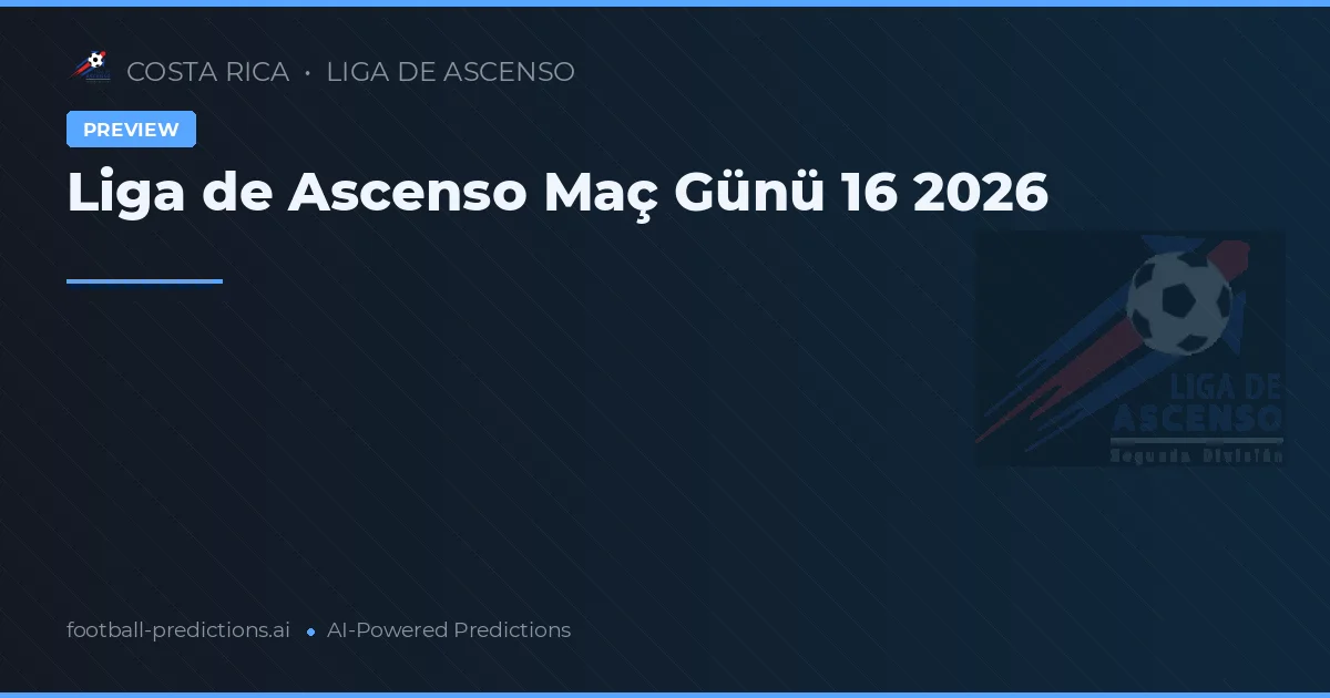 Liga de Ascenso Maç Günü 16 2026
