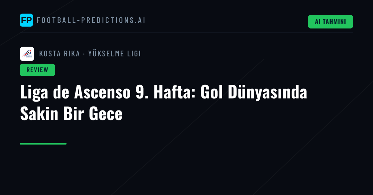 Liga de Ascenso 9. Hafta: Gol Dünyasında Sakin Bir Gece