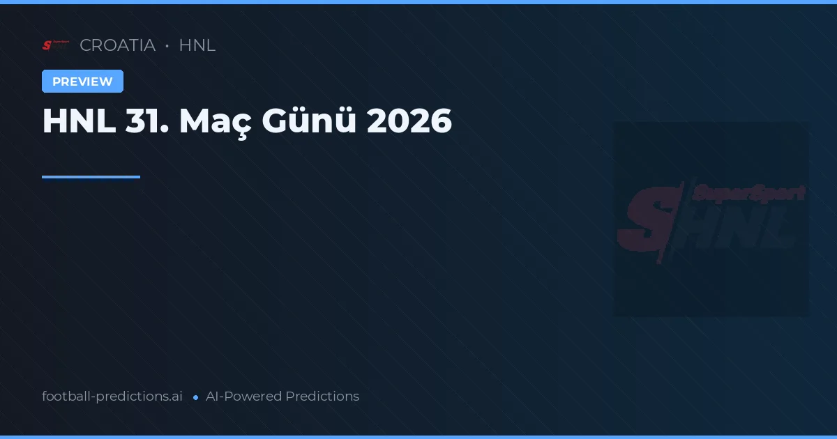 HNL 31. Maç Günü 2026