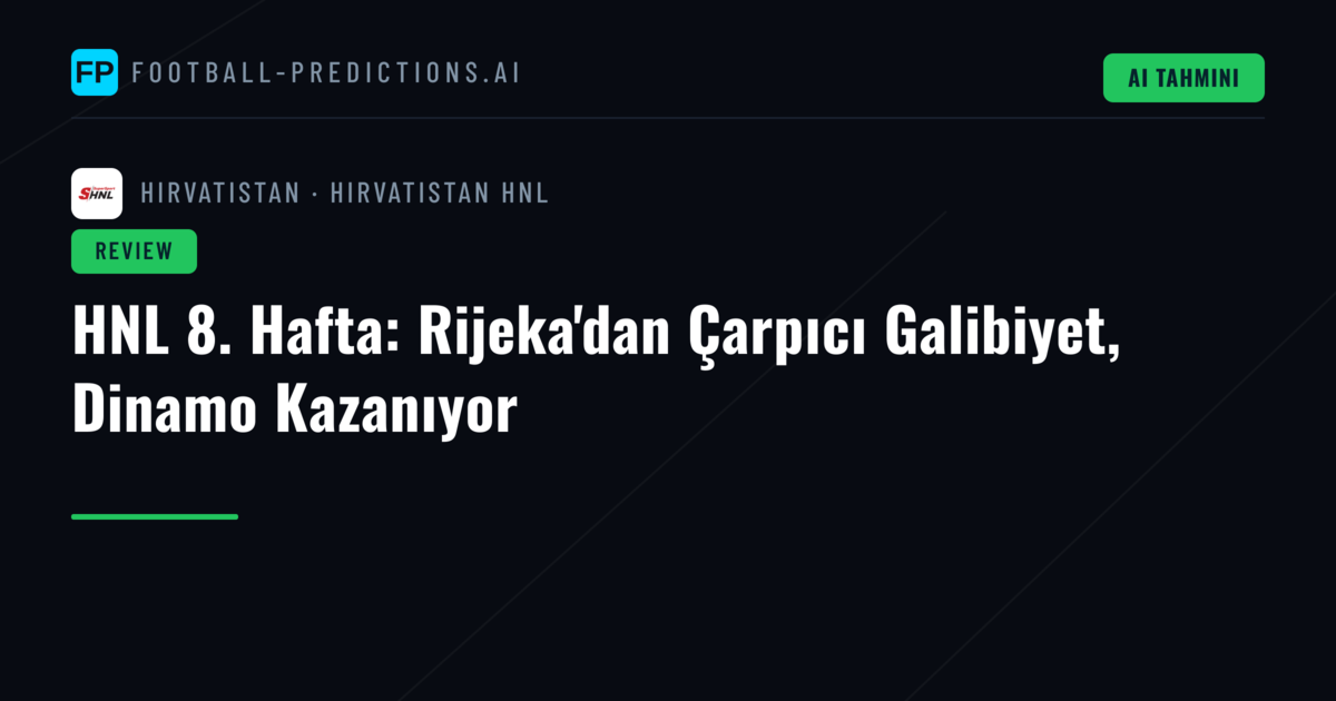 HNL 8. Hafta: Rijeka'dan Çarpıcı Galibiyet, Dinamo Kazanıyor