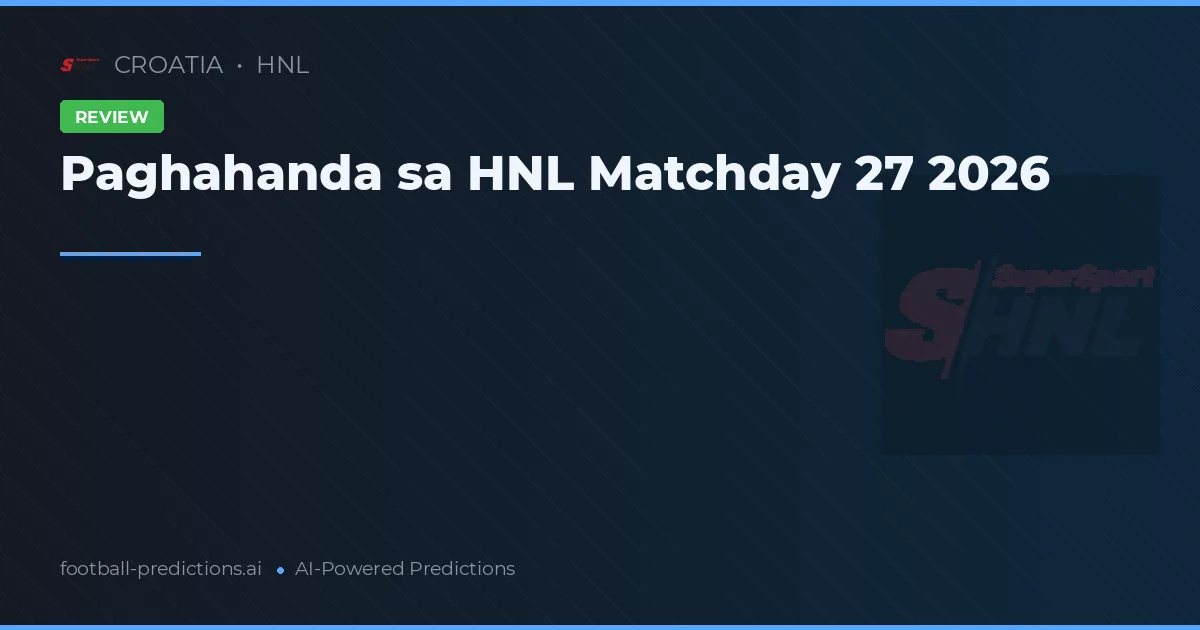 Paghahanda sa HNL Matchday 27 2026