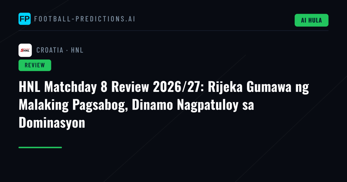 HNL Matchday 8 Review 2026/27: Rijeka Gumawa ng Malaking Pagsabog, Dinamo Nagpatuloy sa Dominasyon