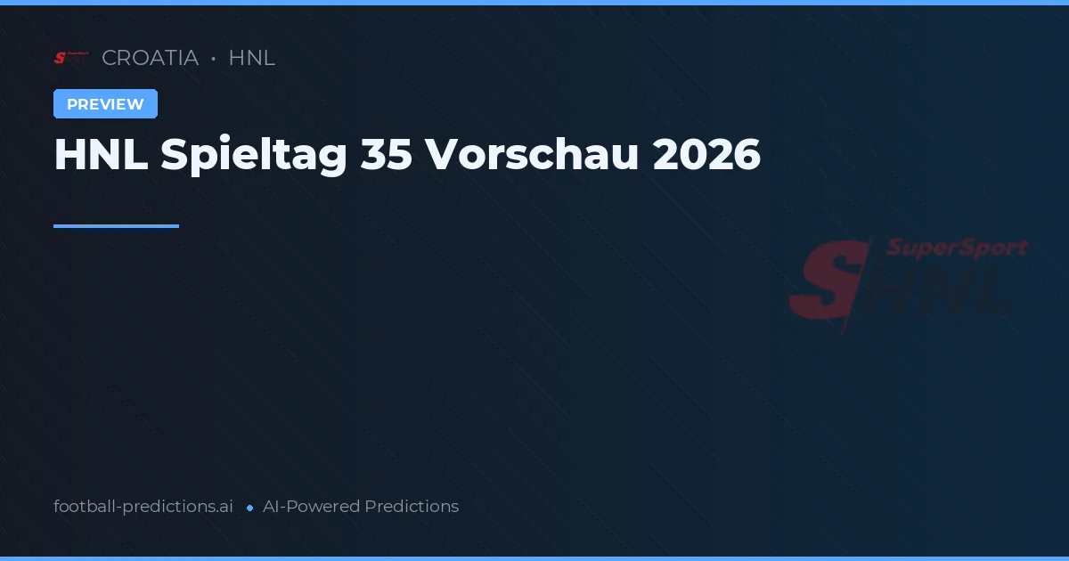 HNL Spieltag 35 Vorschau 2026