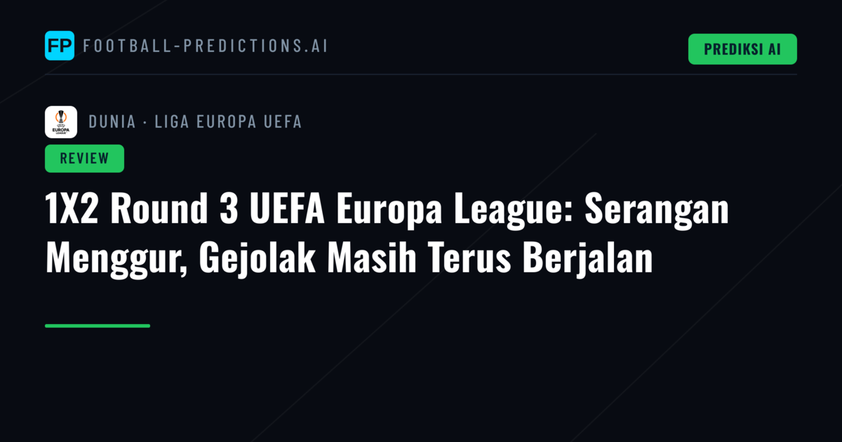 1X2 Round 3 UEFA Europa League: Serangan Menggur, Gejolak Masih Terus Berjalan