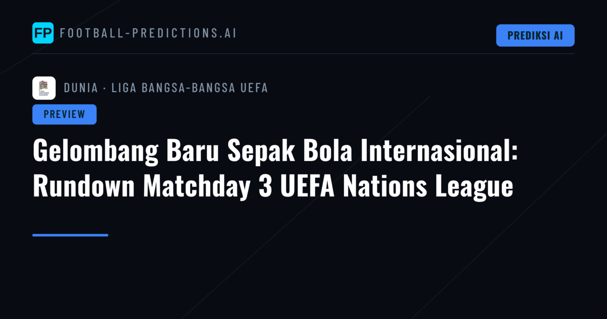 Gelombang Baru Sepak Bola Internasional: Rundown Matchday 3 UEFA Nations League
