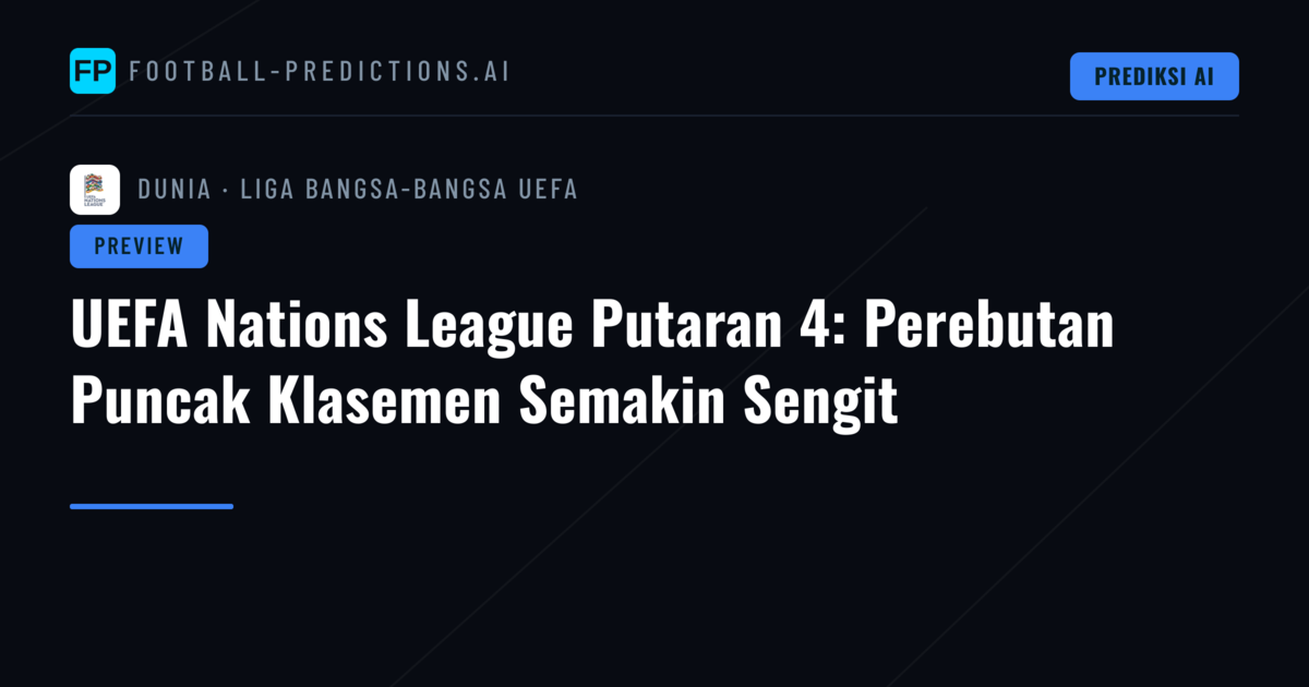 UEFA Nations League Putaran 4: Perebutan Puncak Klasemen Semakin Sengit