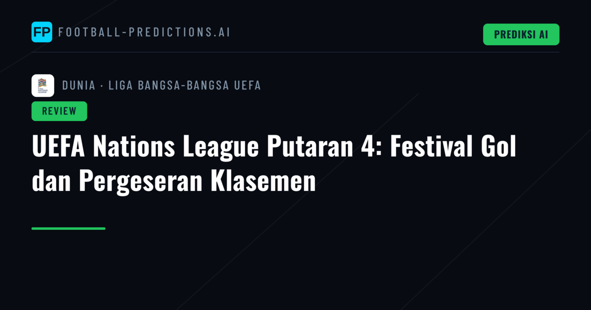 UEFA Nations League Putaran 4: Festival Gol dan Pergeseran Klasemen