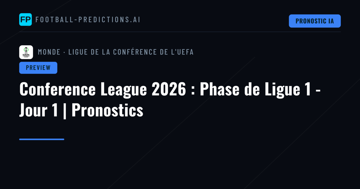 Conference League 2026 : Phase de Ligue 1 - Jour 1 | Pronostics