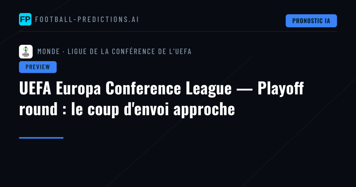 UEFA Europa Conference League — Playoff round : le coup d'envoi approche