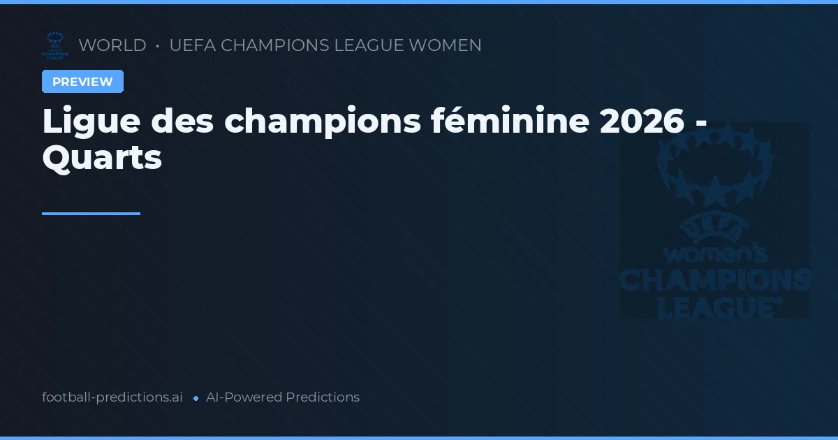 Ligue des champions féminine 2026 - Quarts