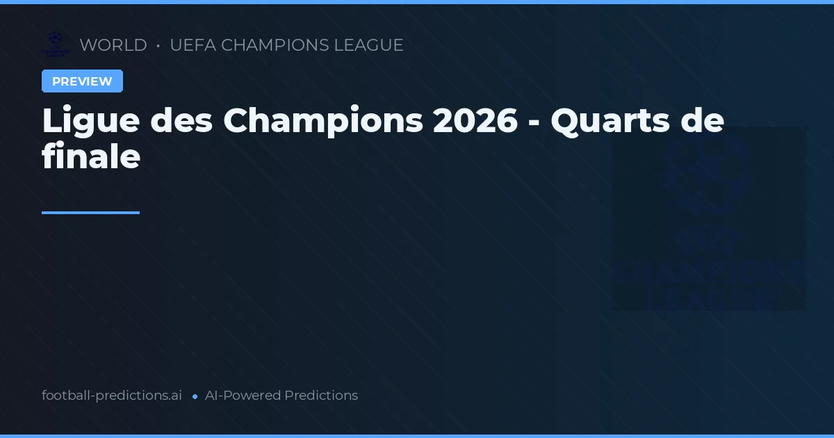 Ligue des Champions 2026 - Quarts de finale