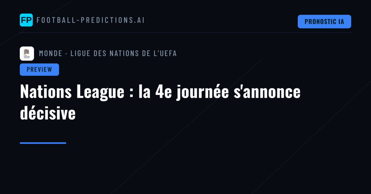Nations League : la 4e journée s'annonce décisive