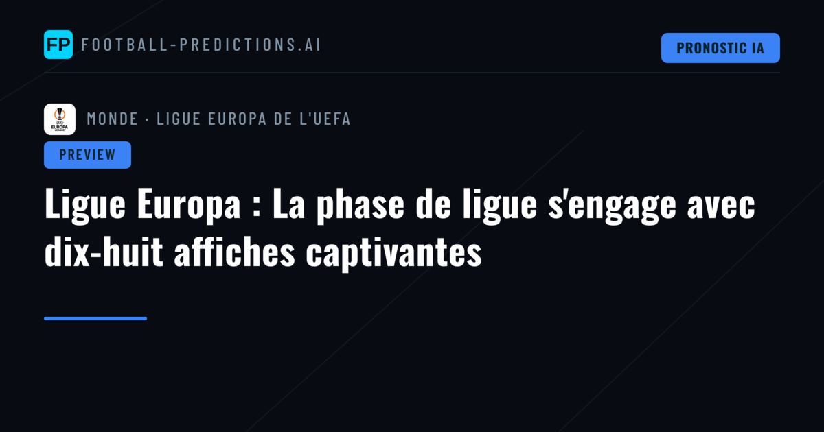 Ligue Europa : La phase de ligue s'engage avec dix-huit affiches captivantes