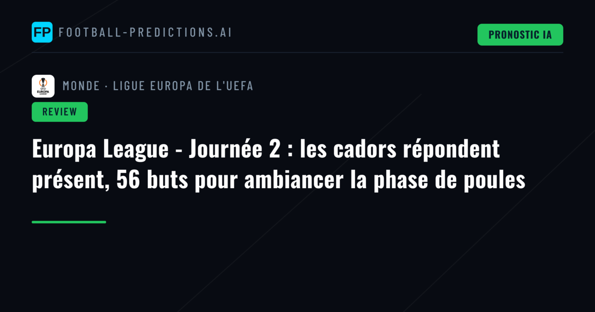 Europa League - Journée 2 : les cadors répondent présent, 56 buts pour ambiancer la phase de poules