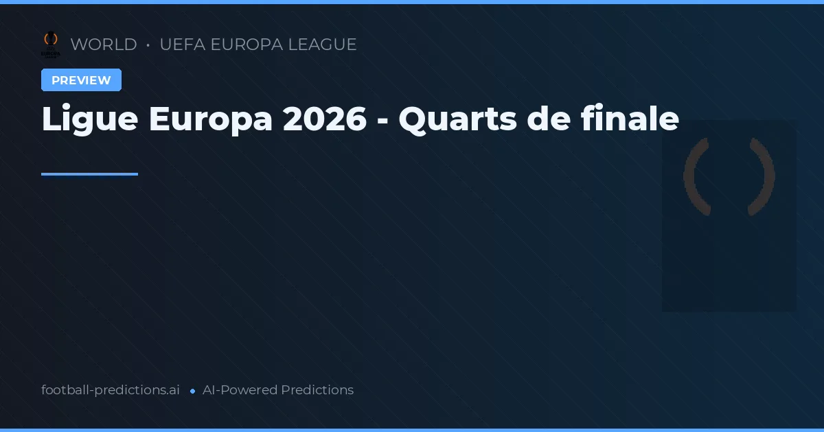 Ligue Europa 2026 - Quarts de finale