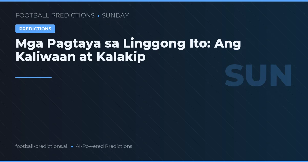 Mga Pagtaya sa Linggong Ito: Ang Kaliwaan at Kalakip