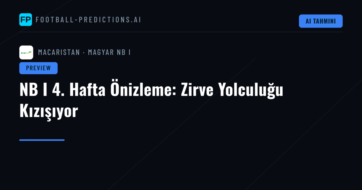 NB I 4. Hafta Önizleme: Zirve Yolculuğu Kızışıyor