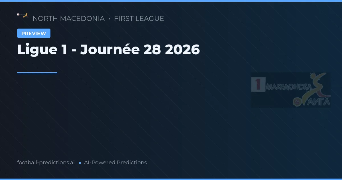 Ligue 1 - Journée 28 2026