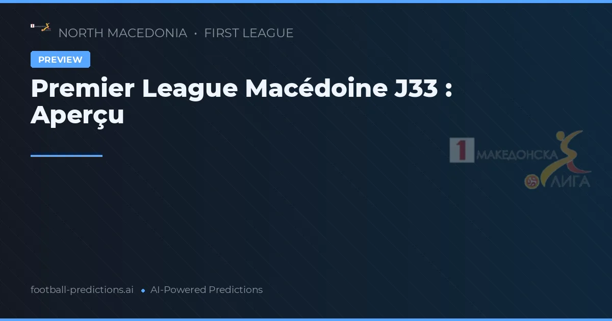 Premier League Macédoine J33 : Aperçu