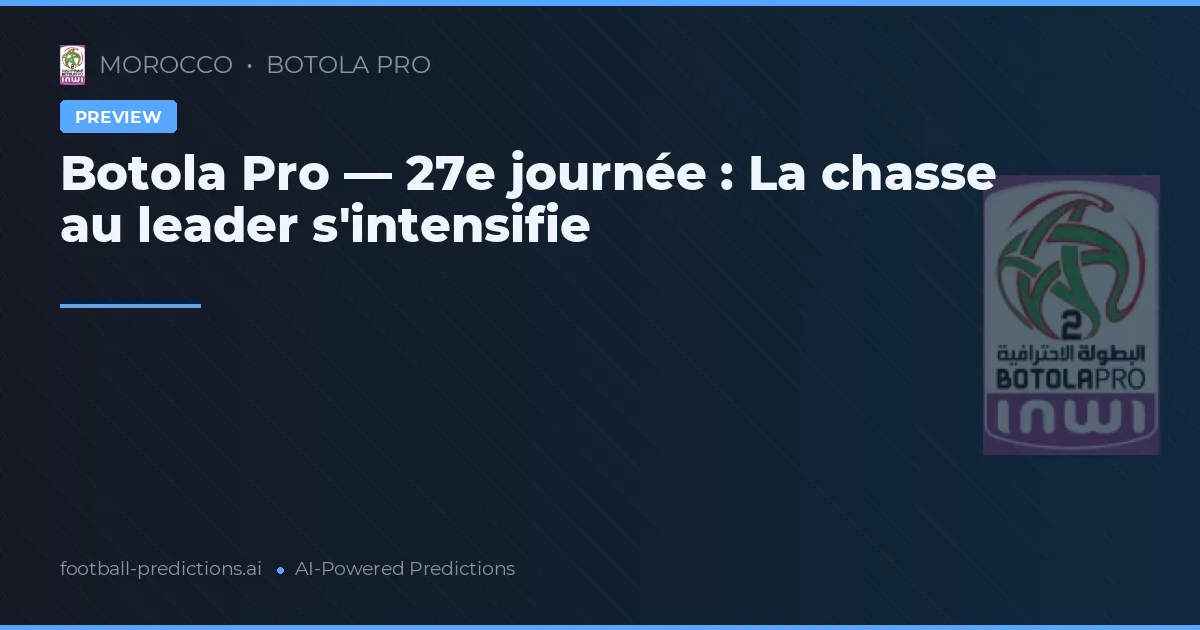 Botola Pro — 27e journée : La chasse au leader s'intensifie