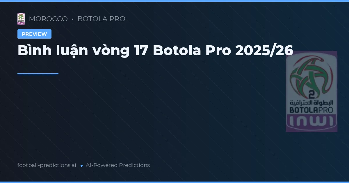 Bình luận vòng 17 Botola Pro 2025/26