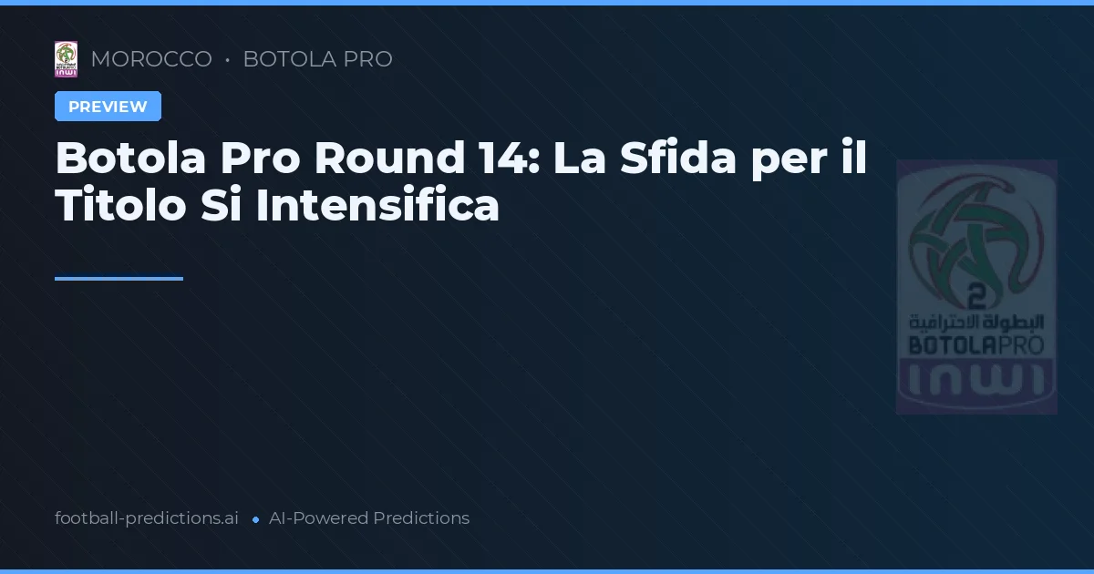 Botola Pro Round 14: La Sfida per il Titolo Si Intensifica