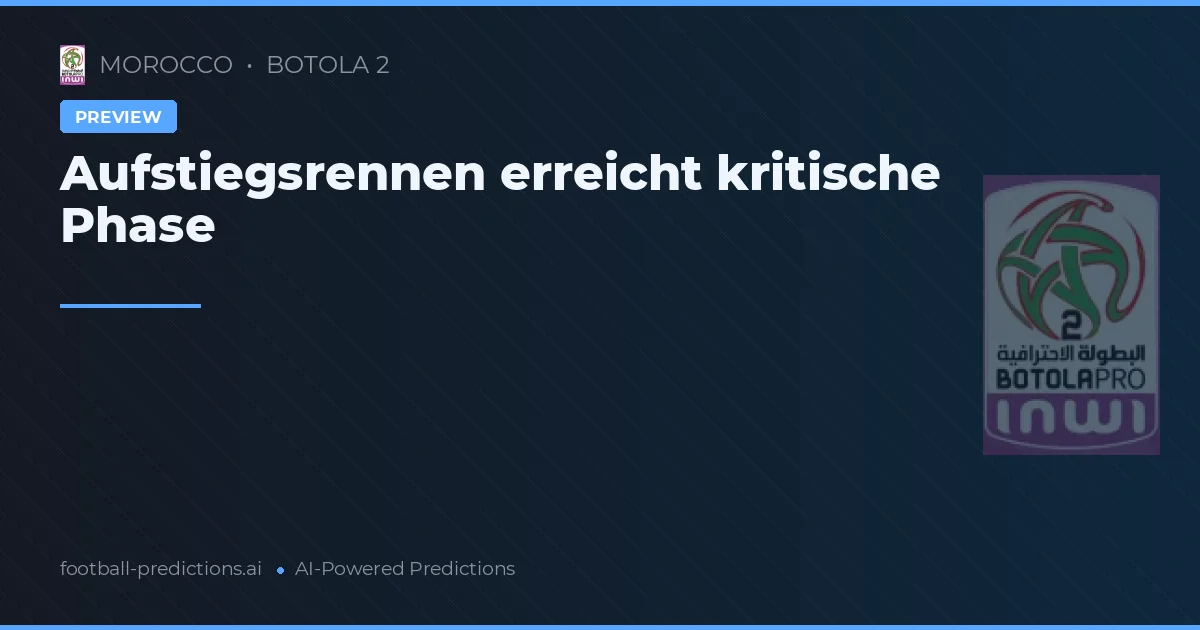 Aufstiegsrennen erreicht kritische Phase