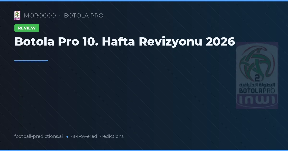 Botola Pro 10. Hafta Revizyonu 2026