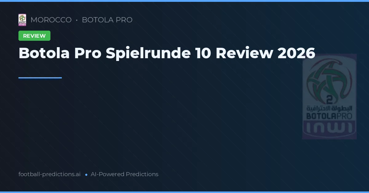 Botola Pro Spielrunde 10 Review 2026