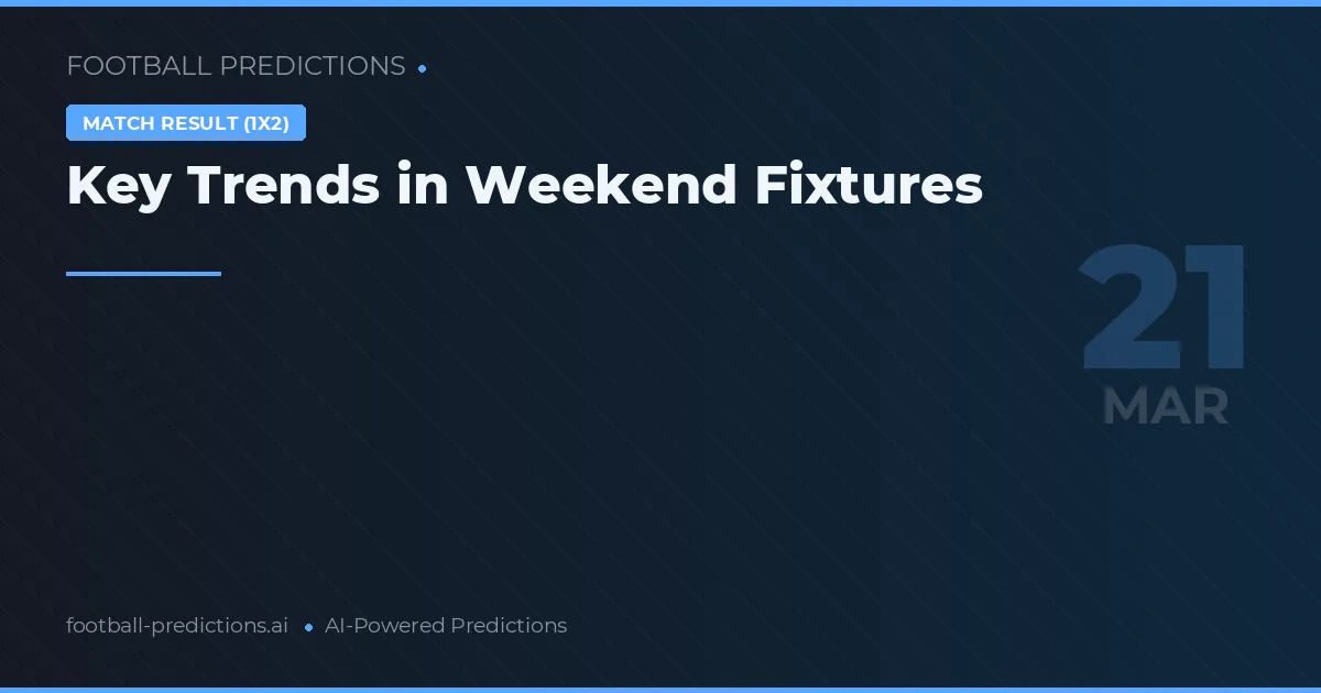 Key Trends in Weekend Fixtures