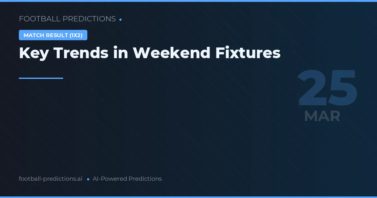 Key Trends in Weekend Fixtures