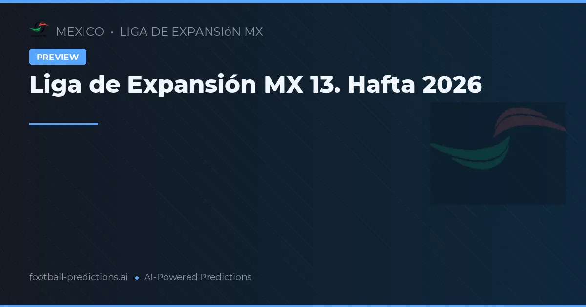 Liga de Expansión MX 13. Hafta 2026