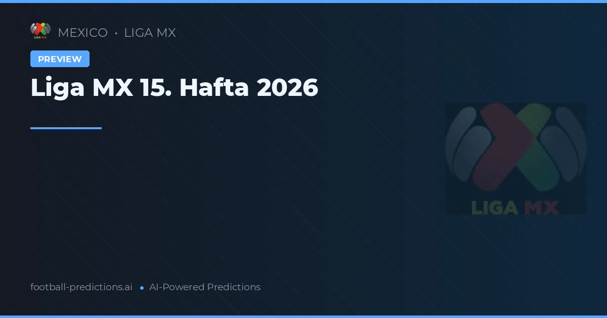 Liga MX 15. Hafta 2026