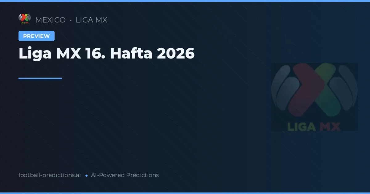 Liga MX 16. Hafta 2026