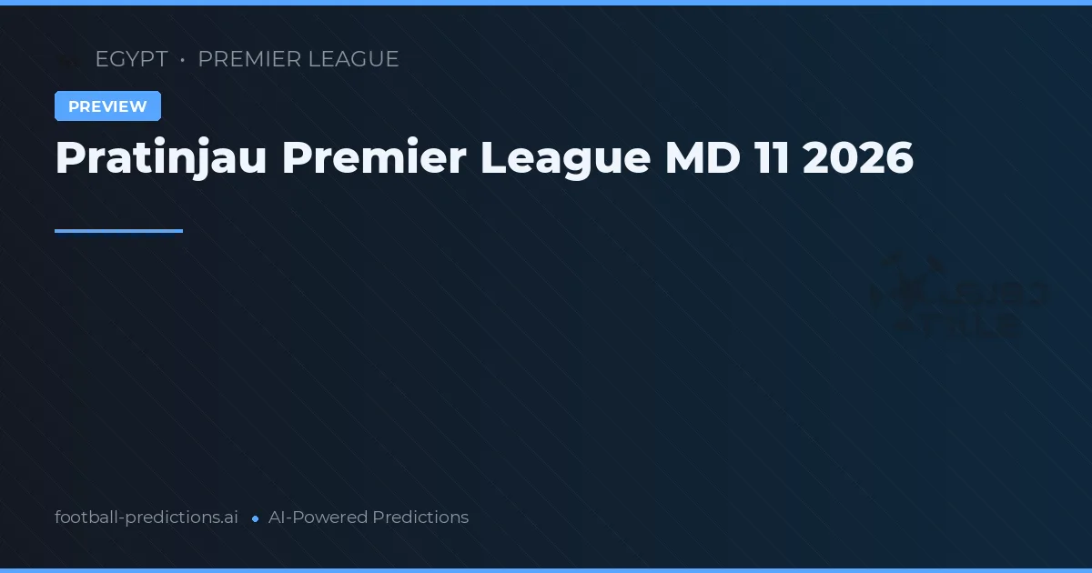 Pratinjau Premier League MD 11 2026