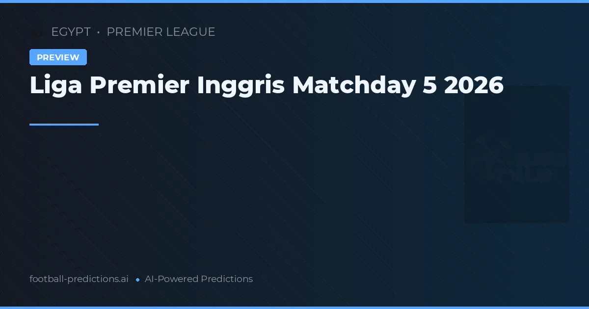 Liga Premier Inggris Matchday 5 2026