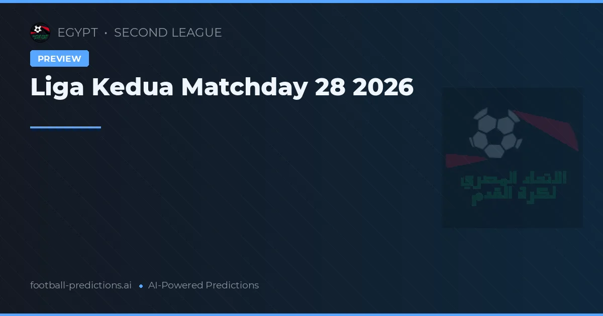 Liga Kedua Matchday 28 2026