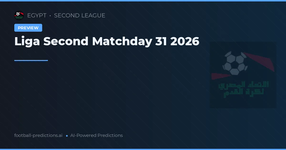 Liga Second Matchday 31 2026