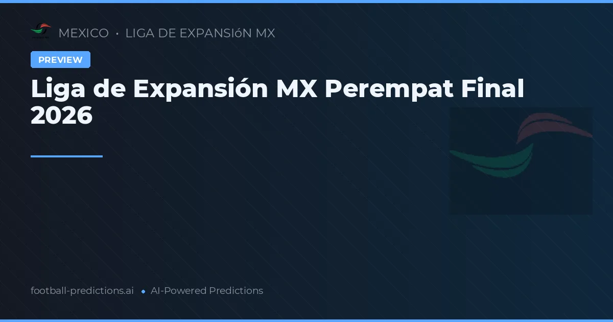 Liga de Expansión MX Perempat Final 2026