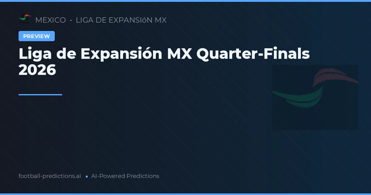 Liga de Expansión MX Quarter-Finals 2026
