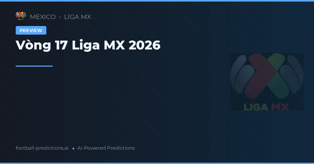 Vòng 17 Liga MX 2026